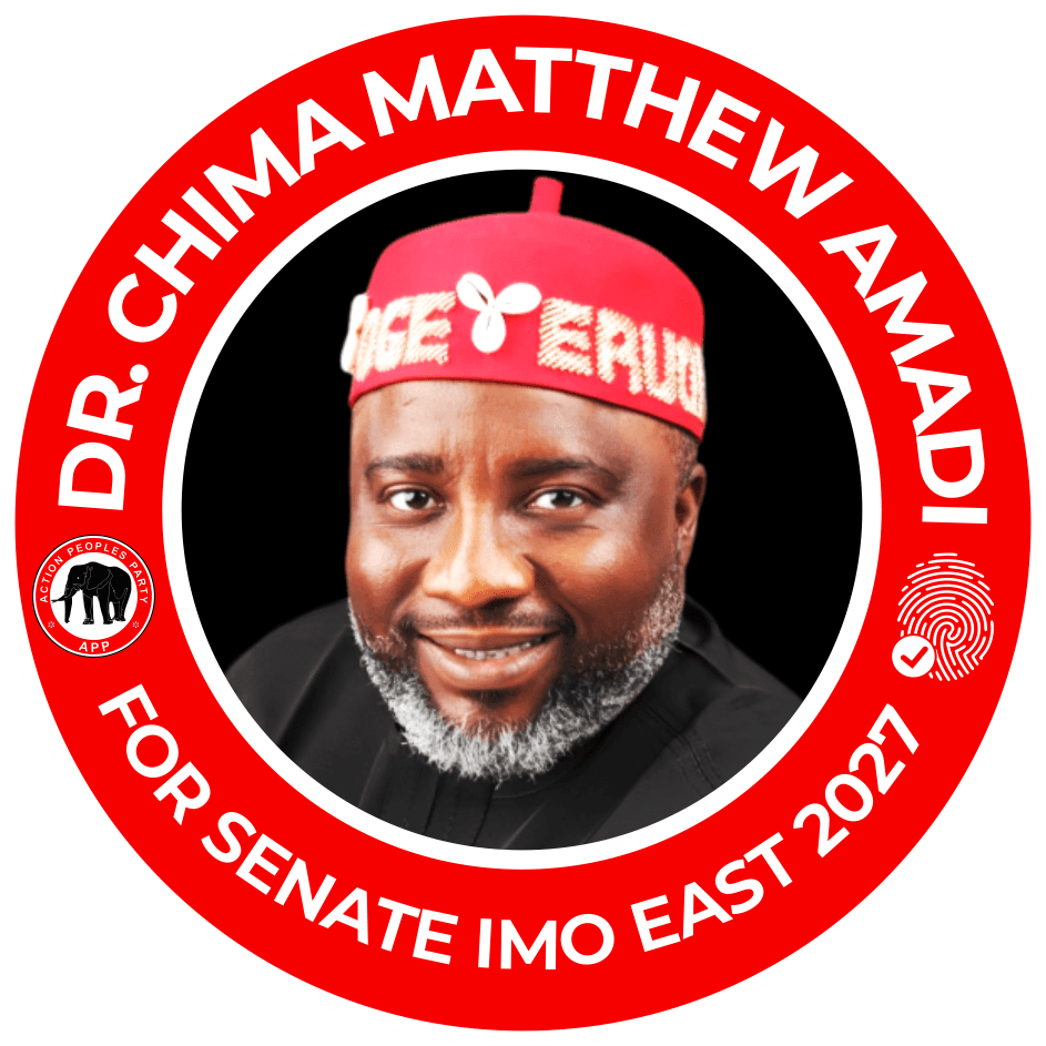 Dr. Chima Matthew Amadi for Senate, Imo East 2027